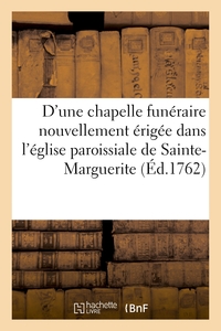 Description D'une Chapelle Funeraire Nouvellement Erigee Dans L'eglise Paroissiale - De Sainte-margu 