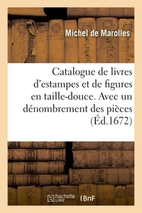 Catalogue De Livres D'estampes Et De Figures En Taille-douce. Avec Un Denombrement Des Pieces - Fait 
