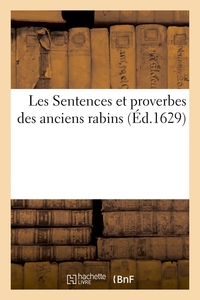Les Sentences Et Proverbes Des Anciens Rabins 