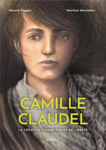 Camille Claudel : La Creation Comme Espace De Liberte 