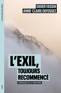 L'exil, Toujours Recommence : Chronique De La Frontiere 