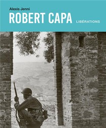 Robert Capa : Liberations 