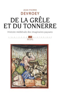 De La Grele Et Du Tonnerre : Histoire Medievale Des Imaginaires Paysans 