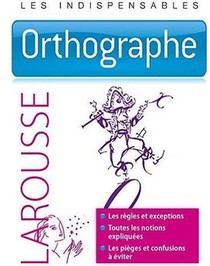 Les Indispensables ; Orthographe 