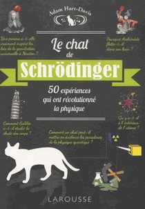 Le Chat De Schrodinger ; 50 Experiences Qui Ont Revolutionne La Physique 