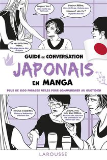 Guide De Conversation Japonais En Manga : Plus De 1500 Phrases Utiles Pour Communiquer Au Quotidien 