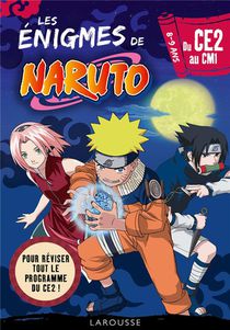 Les Enigmes De Naruto ; Du Ce2 Au Cm1 