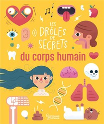 Les Droles De Secrets Du Corps Humain 