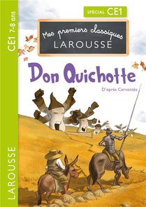 Mes Premiers Classiques Larousse : Don Quichotte ; Ce1 
