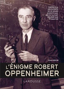L'enigme Robert Oppenheimer 