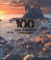 100 Lieux Mysterieux A Couper Le Souffle 