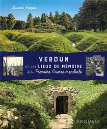 Verdun Et Les Lieux De Memoire De La Premiere Guerre Mondiale 
