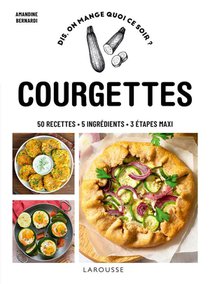 Courgettes : 50 Recettes, 5 Ingredients, 3 Etapes Maxi 