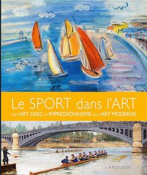 Le Sport Dans L'art : De L'art Grec A L'impressionnisme Et A L'art Moderne 