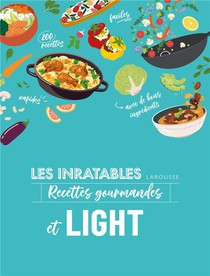 Les Inratables : Recettes Gourmandes Et Light 