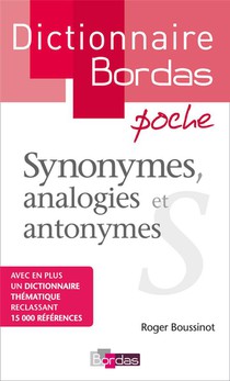 Dictionnaire Bordas Poche : Synonymes, Analogies Et Antonymes 