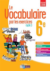 Le Vocabulaire Par Les Exercices ; 6e ; Cahier D'exercices (edition 2016) 