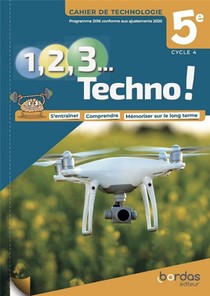 1, 2, 3 Techno ! : Technologie ; 5e ; Cahier De L'eleve 
