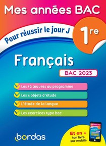 Mes Annees Bac ; Pour Reussir Le Jour J : Francais : 1re (edition 2023) 