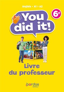 You Did It! : Anglais ; 6e ; Livre Du Professeur (edition 2023) 