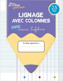 Les Cahiers Bordas Pour Tous : Lignage Avec Colonnes ; 2,5 Mm ; Cahier De L'eleve (edition 2024) 