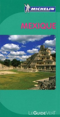 Le Guide Vert : Mexique (edition 2010) 