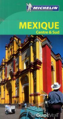 Le Guide Vert : Mexique Centre Et Sud 