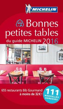 Bonnes Petites Tables Du Guide Michelin (edition 2016) 
