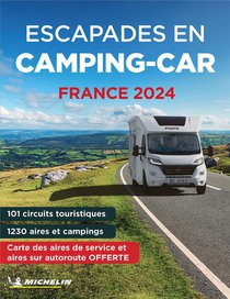 Escapades En Camping-car : France (edition 2024) 