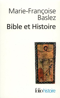 Bible Et Histoire : Judaisme, Hellenisme, Christianisme 