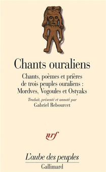 Chants Ouraliens : Chants, Poemes Et Prieres De Trois Peuples Ouraliens : Mordves, Vogoules Et Ostyaks 