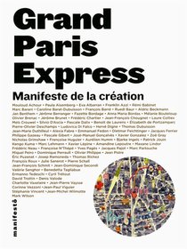 Grand Paris Express ; Manifeste De La Creation 