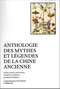 Anthologie Des Mythes Et Legendes De La Chine Ancienne 