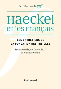 Les Cahiers De La Nrf : Haeckel Et Les Francais : Reception, Interpretations Et Malentendus 