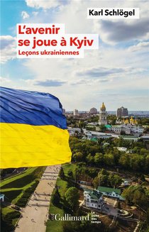 L'avenir Se Joue A Kyiv : Lecons Ukrainiennes 