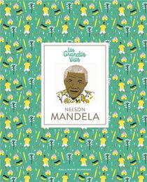 Les Grandes Vies : Nelson Mandela 