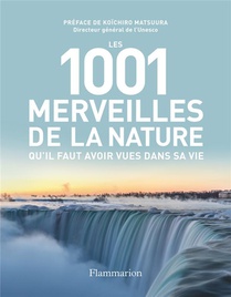 Les 1001 Merveilles De La Nature Qu'il Faut Avoir Vues Dans Sa Vie 