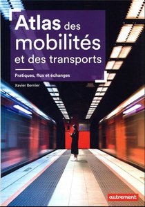 Atlas Des Mobilites Et Des Transports : Pratiques, Flux Et Echanges 