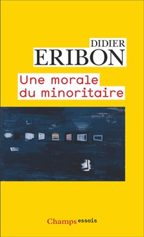 Une Morale Du Minoritaire : Variations Sur Un Theme De Jean Genet 