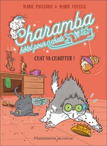 Charamba, Hotel Pour Chats Tome 4 : Chat Va Chauffer 