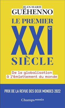 Le Premier Xxi Siecle : De La Globalisation A L'emiettement Du Monde 