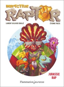 Inspecteur Raptor Tome 3 : Jurassique Rap 