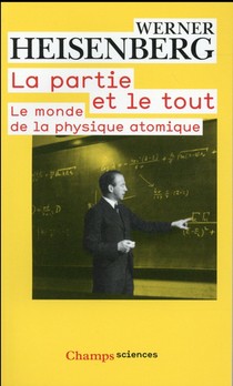 La Partie Et Le Tout ; Le Monde De La Physique Atomique 