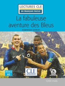 La Fabuleuse Aventure Des Bleus ; Niveau 2 ; A2 (edition 2019) 
