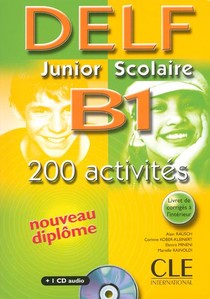 Delf ; Junior Scolaire ; Fle ; B1 ; 200 Activites (edition 2006) 