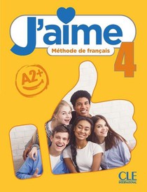 J'aime, Methode De Francais : Niveau 4 (a2) ; Livre De L'eleve 