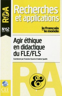Recherches Et Applications : Agir Ethique En Didactique Du Fle/fls 