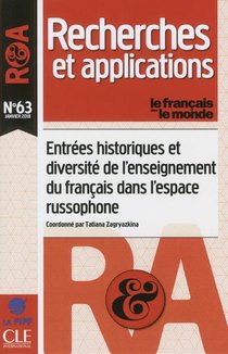 Recherches Et Applications Tome 63 : Entrees Historiques Et Diversites De L'enseignement Du Francais Dans L'espace Russophone 