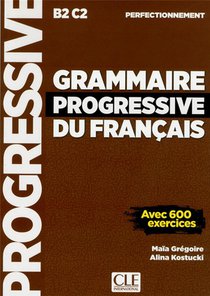 Grammaire Progressive Du Francais ; B2c2 ; Perfectionnement 
