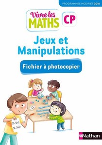 Vivre Les Maths : Jeux Et Manipulations ; Cp ; Fichiers A Photocopier (edition 2019) 